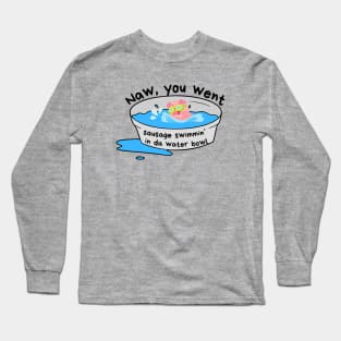 Piggy dippin Long Sleeve T-Shirt